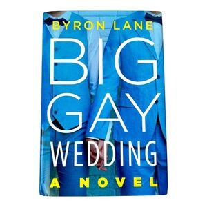 Big Gay Wedding : A Novel by Byron Lane (2023, Hardcover)